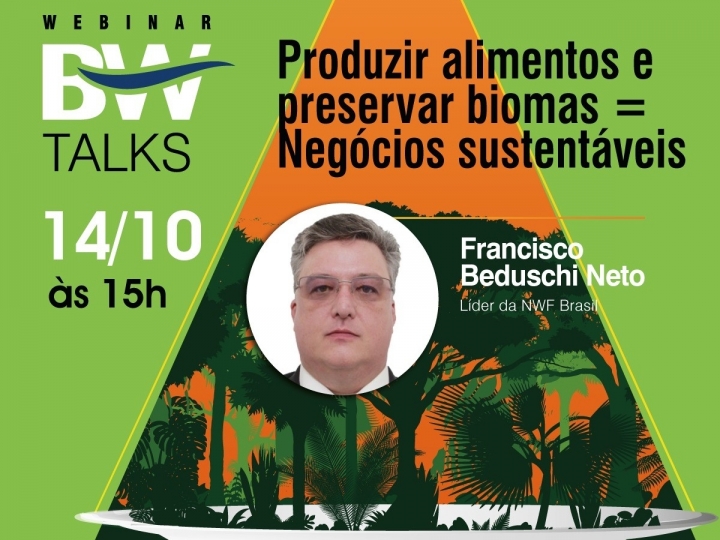 BW Talks mostrará como aliar preservação de biomas e produção de alimentos para manter um negócio sustentável