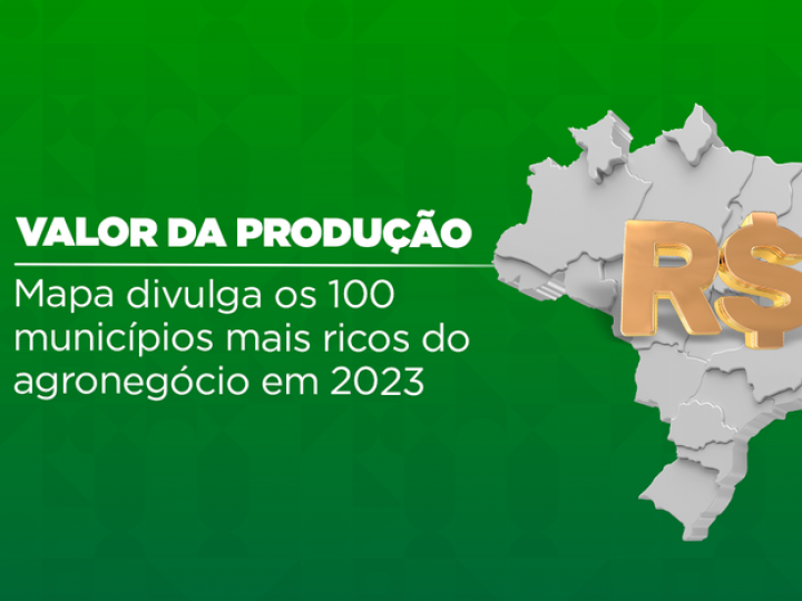 Mapa divulga os 100 municípios mais ricos do agronegócio em 2023